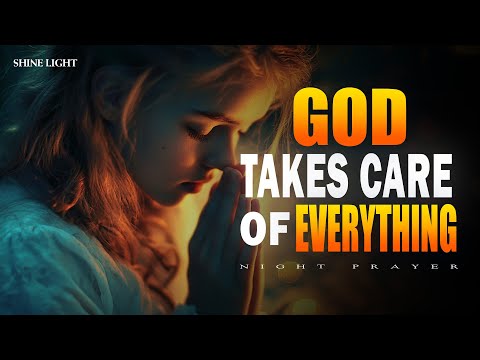 Calm Down Tonight | God Will Take Care of Everything | Bedtime Prayer