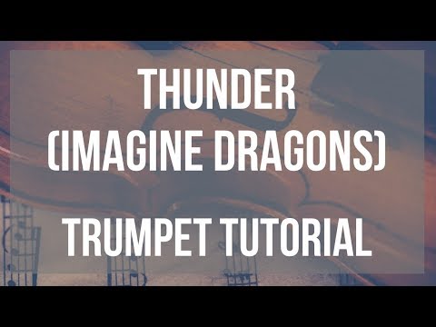 How to play Thunder by Imagine Dragons on Trumpet (Tutorial)