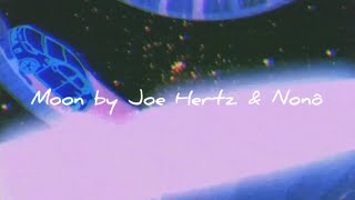 Moon- Joe Hertz &amp; Nonô (visual lyric video)
