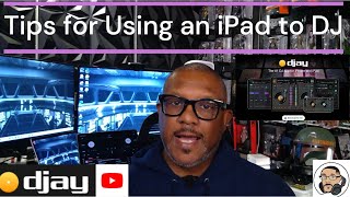 7 Tips for using an iPad with DJay Pro.