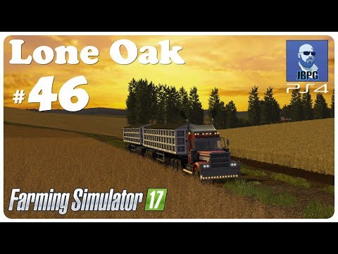 FS17 PS4: Lone Oak Farm - Ep.46