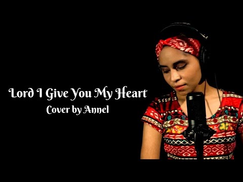 Hillsong - Lord I Give You My Heart | Live Cover by Annel