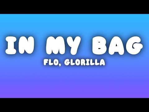 FLO - In My Bag (Lyrics) ft. GloRilla