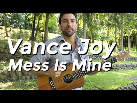 Vance Joy - Mess Is Mine (Guitar Lesson) by Shawn Parrotte