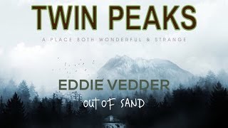 Eddie Vedder - Out of Sand (Twin Peaks 2017) [Live/Studio Version 2016]