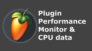 Plugin Performance Monitor in FL Studio 20 explained (CPU)