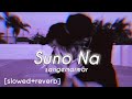 Suno Na Sangemarmar [slowed+reverb] - | lofi music | AUXIC |