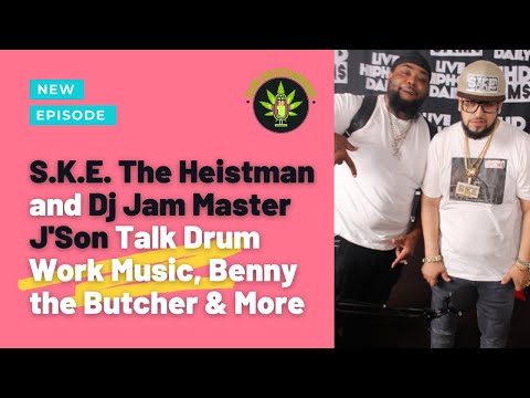 S.K.E. The Heistman and Dj Jam Master J'Son Talk Music, Drum Work, Benny the Butcher & More