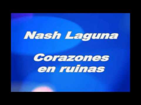 Nash Laguna - Corazones en ruinas