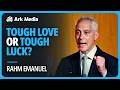 Tough Love or Tough Luck? - with Rahm Emanuel