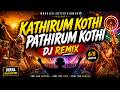 KATHIRUM KOTHI DJ EDMREMIX