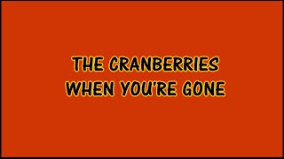 Download lagu The Cranberries - When You're Gone Lyrics | (Letra en Inglés) | (Traducida al Español) mp3