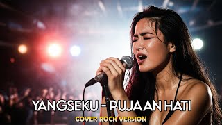 Download lagu YANGSEKU - Pujaan Hati  Rock Version  Cover by Harum Cover mp3