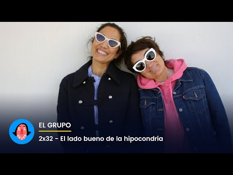 El Grupo 2x32 - El lado bueno de la hipocondría
