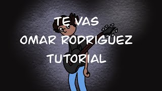Te Vas -Omar Rodriguez - Requinto y Acordes tutorial