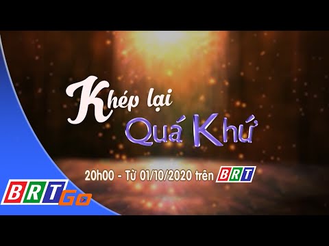 Phim truyện: Khép lại quá khứ - Phát sóng 20h00. Từ 01/10/2020 trên BRT