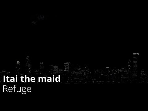 Itai The Maid - Refuge