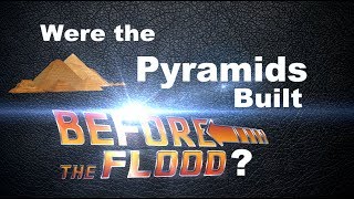 Were the Pyramids Built Before the Flood? (Masoretic Text vs. Original Hebrew)