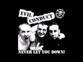 Evil Conduct - Never Let You Down! (full ep)