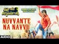 Nuvvante Na Navvu Full Song Audio Krishnagadi Veera Prema Gaadha KVPG Nani Mehr Pirzada