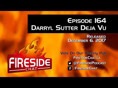 Fireside Chat Episode 164: Darryl Sutter Deja Vu