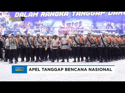 KAPOLRI PIMPIN APEL TANGGAP DARURAT BENCANA NASIONAL