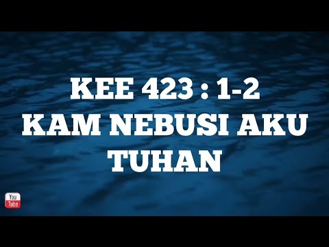 KEE GBKP 423 : 1 - 2 " KAM NEBUSI AKU TUHAN " ( KARAOKE + LIRIK )