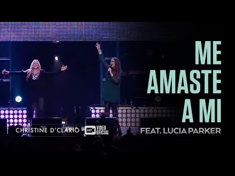 Christine D'Clario | Me Amaste a Mi | feat. Lucía Parker