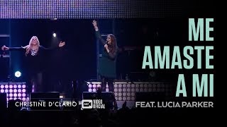 Christine D&#39;Clario | Me Amaste a Mi | feat. Lucía Parker