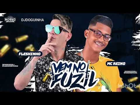 MC FLESHINHO E MC REINO - VEM NO FUZIL - DJDOGUINHA MÚSICA NOVA 2019