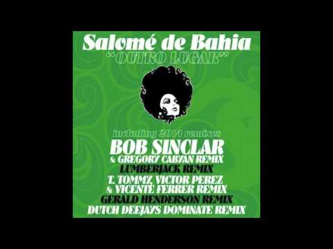 Salome De Bahia - Outro Lugar (Bob Sinclar & Gregory Cabyan Remix)