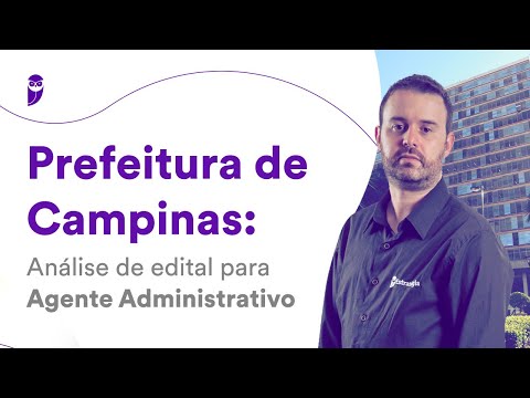 Prefeitura de Campinas: Análise de edital para Agente Administrativo