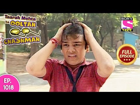 Taarak Mehta Ka Ooltah Chashmah - Full Episode 1018 - 21st March , 2018