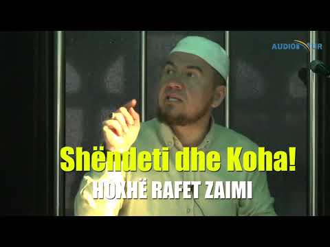 Shëndeti dhe Koha! - Hoxhë Rafet Zaimi