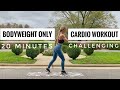 20 Minute Bodyweight Only Cardio Workout Challenging HIIT Month 4 Day 5 Strength At Home Program