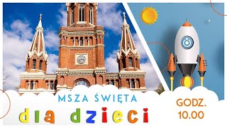 Msza dla Dzieci [30.07.2023] | o. Krzysztof Ołdakowski SJ