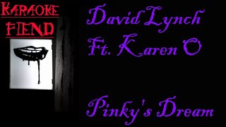 David Lynch Ft.  Karen O - Pinky's Dream KARAOKE