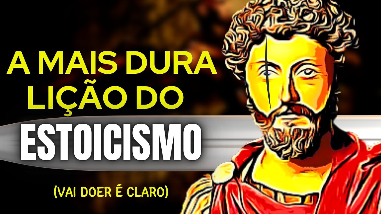 A Lição Mais Dura do Estoicismo | Marco Aurélio, Sêneca e Epiteto