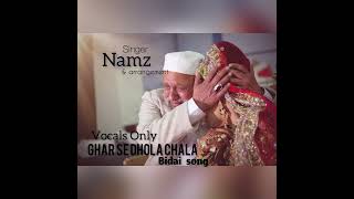 Download lagu Ghar Se Dhola Chala Laadli Kaa | Vocal Only | By Namz | @Legend Mohammed Rafi Bidaai Song mp3