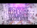 [ Vocal Cover ] Dance Gavin Dance - Elder Goose ...