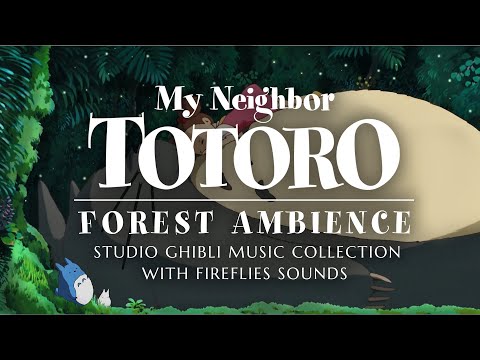 "My Neighbor Totoro" Forest Ambience (Studio Ghibli Music Collection & Fireflies Sounds) | 1 Hour