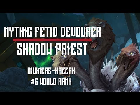#6 World Mythic Fetid Devourer - Shadow Priest (Divineas-Kazzak)