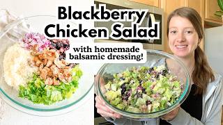 Balsamic Blackberry Chicken Salad with HOMEMADE DRESSING!