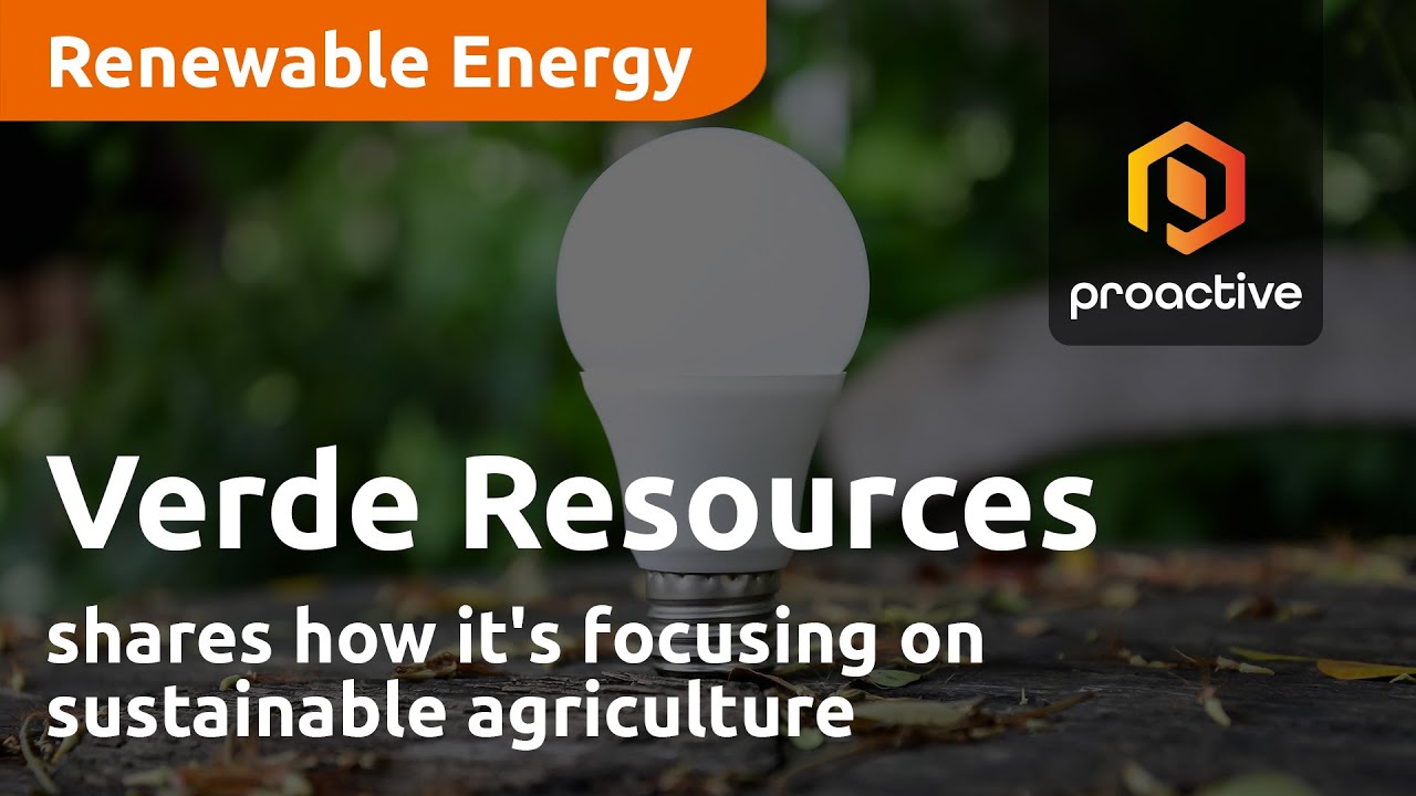 Verde Resources shares how it's focusing on sustainable agriculture