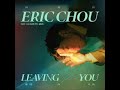 Eric Chou 周興哲- 離開你以後Leaving You(電影《你的婚禮》插曲) [伴奏][instrumental][純音樂]
