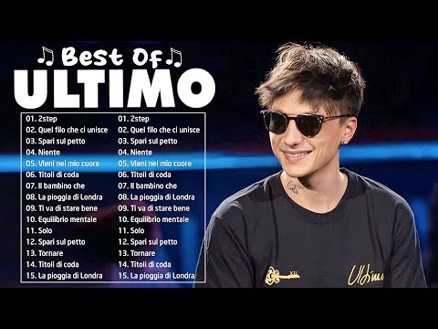 Le migliori canzoni di Ultimo 2023 - Ultimo le migliori canzoni dell'album completo 2023