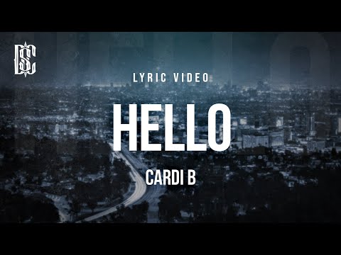Cardi B - Hello | Lyrics