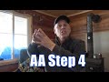 AA Step 4 ,for Beginners!  Make a Searching and Fearless Moral Inventory