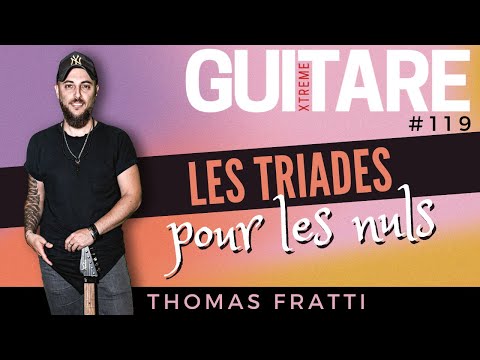 Les triades pour les nuls - Thomas Fratti - Guitare Xtreme Magazine #119