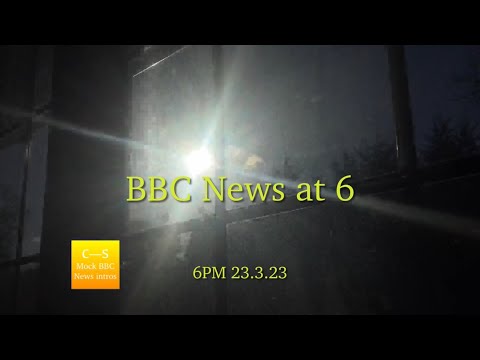 BBC News at Six intro 6pm 23.3.23 MOCK